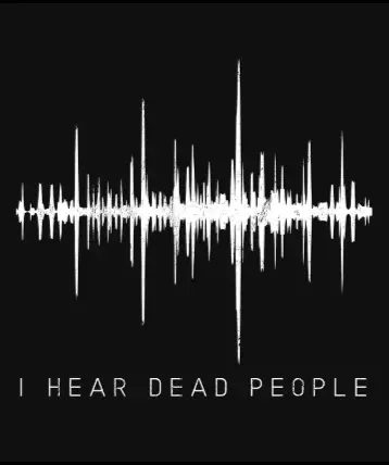 I hear dead people paranormal t-shirt