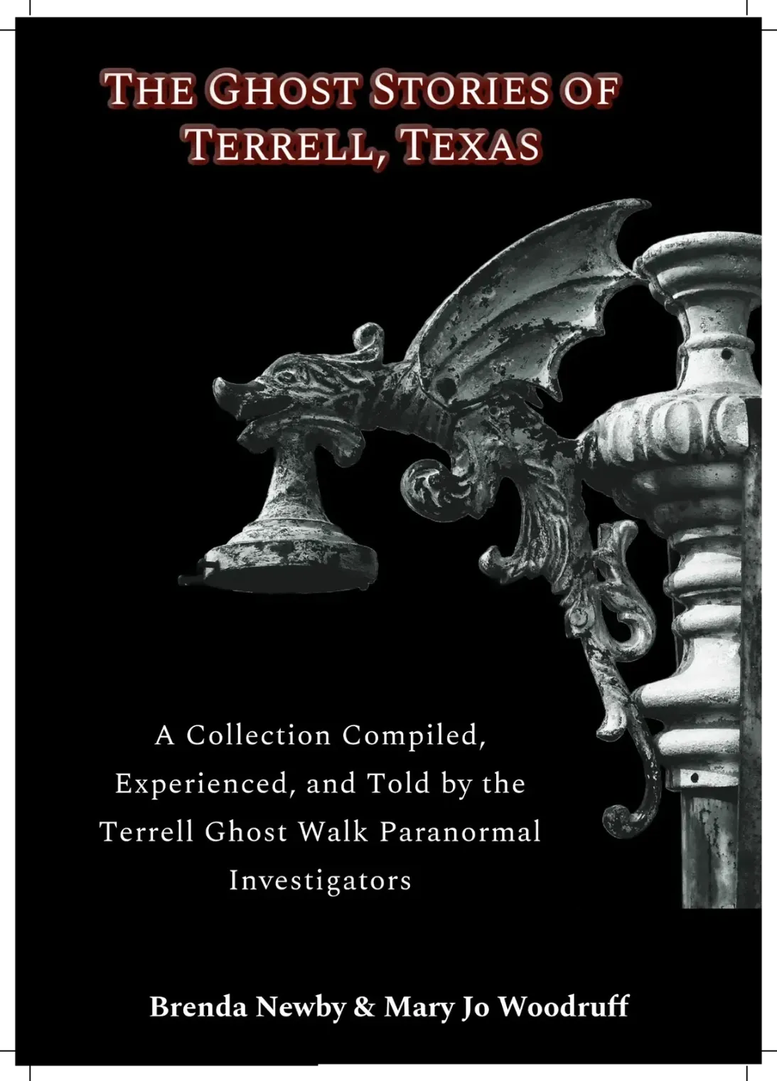 Collector's Copy: The Ghost Stories of Terrell, Texas: 2nd Edition (Signed, Limited Edition Print)