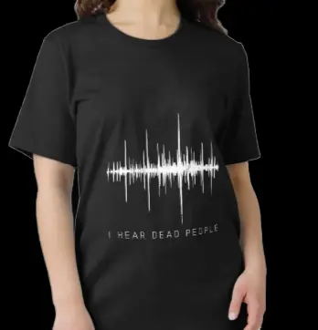 The Sixth Sense of Style: 'I Hear Dead People' Paranormal Tee. (Small)