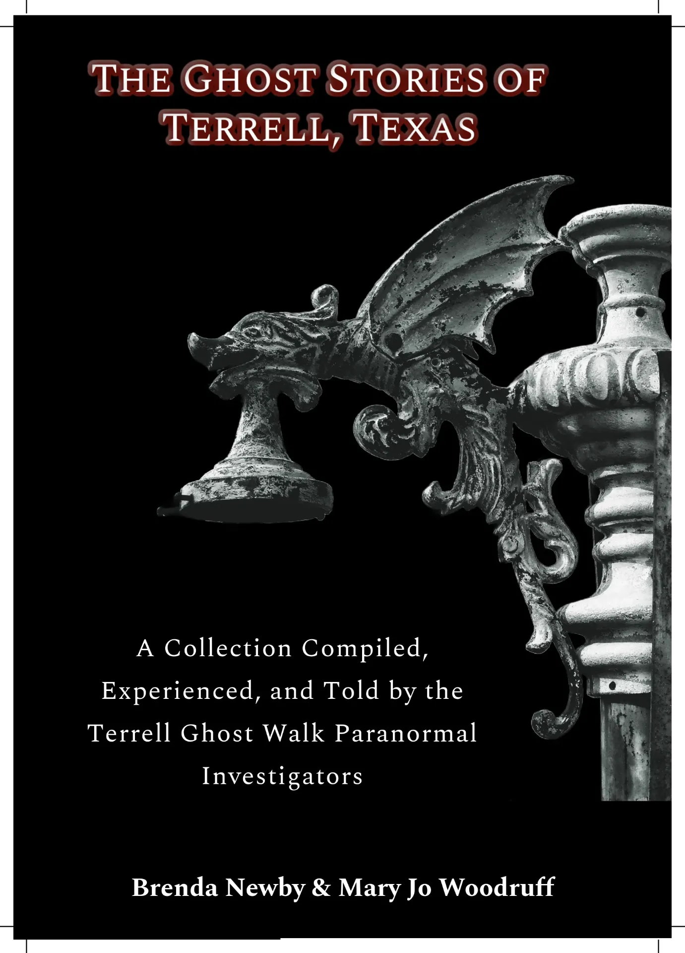 The Ghost Stories of Terrell, Texas: Second Edition