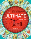 The Ultimate Guide to Tarot: A Beginner's Guide to the Cards, Spreads, and Revealing the Mystery of the Tarot (Volume 1)